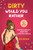 Dirty Would You Rather: Exciting Naughty Questions Game For Couples (Hot And Sexy Edition)