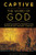 Captive To The Word Of God: A Particular Baptist Perspective On Reformed And Covenant Theology