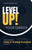 Level Up! Your Career: The Ultimate Guide to Getting Promoted