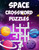 Space Crossword Puzzles: A Collection of Space Themed Crossword Puzzles for Adults and Kids
