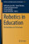 Robotics In Education: Methodologies And Technologies (Advances In Intelligent Systems And Computing)