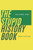 The Stupid History Book: Volume One
