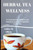 Herbal Tea Wellness: A Comprehensive Guide to the Healing Properties of Japanese Herbal Tea