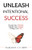 Unleash Intentional Success: Change Your Mindset. Change Your Actions. Change Your Life. - 9781734688917