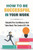 How To Be Successful In Your Work: Rebuild The Confidence And Take Back The Control Of Life: Ready To Change Your Life At Work