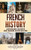 French History: A Captivating Guide To The History Of France, Charlemagne, And Notre-Dame De Paris - 9781637162729