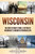 Wisconsin: Una Guã­A Fascinante Sobre La Historia De Wisconsin Y El Incendio De Peshtigo De 1871 (Spanish Edition)