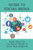 Guide To Social Media: Smart Ways To Use Social Media To Grow Your Business: How Businesses Use Social Media For Marketing