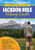 Jackson Hole Hiking Guide: A Hiking Guide To Grand Teton, Jackson, Teton Valley, Gros Ventres, Togwotee Pass, And More.