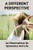 A Different Perspective: An Observations On Optometry And Life: Different Perspective Books