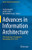 Advances In Information Architecture: The Academics / Practitioners Roundtable 2014Â2019 (HumanâComputer Interaction Series)