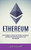 Ethereum: Everything You Need To Know About It'S Trade And Investment (Best Strategies For Investing And Profiting From Ethereum)
