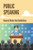 Public Speaking: General Rules And Guidelines: How To Speak Confidently In Public