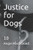 Justice for Dogs: 10