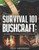 Survival 101 Bushcraft: The Essential Guide for Wilderness Survival 2021