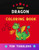 Funny dragon coloring book for toddlers: Super easy funny dragon coloring book for kids .Book for kids & toddlers who loves dragon