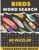 Birds Word Search Puzzle Book For Adults: 50 Large Print Puzzles For Birdwatching lovers Large Print