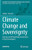 Climate Change And Sovereignty: An Essay On The Moral Nature And Limits Of State Sovereignty (Amintaphil: The Philosophical Foundations Of Law And Justice, 10)