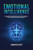 Emotional Intelligence: Ultimate Guide To Mastering Your Feelings, Increase Self-Confidence And Self-Discipline, Overcome Anxiety And Win At Life - 9781955617987