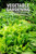 Vegetable Gardening: Step by Step Guide to Growing Vegetables at Home: Raised Bed Gardening for Beginners