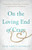On the Loving End of Crazy: Finding Hope and Help to Face Your Loved One's Crippling Anxiety and Depression