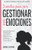 5 Sencillos Pasos Para Gestionar Tus Emociones: Una Guã­A Para Las Adolescentes: Cã³Mo Soltar Los Sentimientos Negativos Y Crear Una Relaciã³N Feliz ... Para Las Adolescentes) (Spanish Edition)
