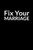 Fix Your Marriage: Bring Your Wife Back (for Men Only)