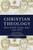 Christian Theology: What the Bible Teaches About Jesus Christ
