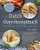 Das Dutch Oven Rezeptbuch Fã¼R Anfã¤Nger, Berufstã¤Tige Und Faule 2021 (German Edition) - 9781803671383