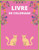 Livre de Coloriage: Pour Les Enfants a Partir de Quatre Ans.