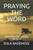 Praying the Word: Praying the Word of God