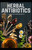 Herbal Antibiotics: What You Need to Know on Boosting Your Health with Healing Food, Herbs and Essential Oils