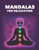 Mandalas For Relaxation: Calming Patterns And Intricate Designs To Color For Adults, Relaxing Coloring Pages For Adults