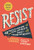 Resist: 40 Profiles of Ordinary People Who Rose Up Against Tyranny and Injustice