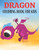 Dragons Coloring Book For Kids: Amazing Dragons Designs