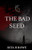The Bad Seed