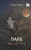 Dark Holds The World