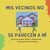 Mis vecinos no se parecen a mÃ­