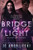 Bridge Of Light: An Apocalyptic Psychic Warfare and Epic Science Fantasy