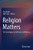 Religion Matters: The Contemporary Relevance Of Religion