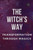 The Witch's Way: Transformation Through Magick