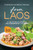 Traditional and Modern Recipes from Laos: A Collection of Authentic and Contemporary Lao Dishes