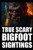 True Scary Bigfoot Sighting Horror Stories: Vol. 2