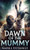 Dawn Of The Mummy