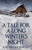 A Tale For A Long Winter'S Night