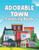 Adorable Town Coloring Book: World Features Cute Design Beautiful Town and City Scenes Through Stores, Cities With Buildings, Plants, and Houses, S