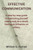 Effective Communication: A step-by-step guide to expressing yourself clearly and, as a result, having an influence on others