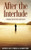 After The Interlude: A Dialogue About Death And Beyond