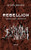 Rebellion: Chronik Eines Untergangs (German Edition)