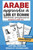 ARABE Apprendre Ã  lire et Ã©crire adaptÃ© pour les dÃ©butants jeunes et adultes: MÃ©thode progressive d'apprentissage de l'alphabet, lecture et de l'Ã©crit
